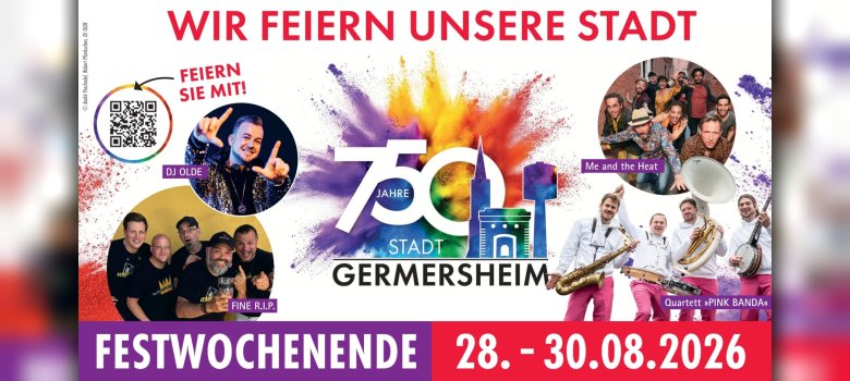 Plakat zum Stadtjubiläum 750 Jahre Germersheim, großes Festwochenende vom 28. bis 30. August 2026, 5 Bühnen in der Innenstadt, Festumzug, großes Abschlussfeuerwerk uvm.