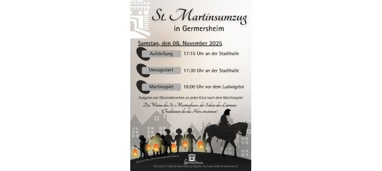 St. Martinsumzug in Germersheim, am 08. November 2025; Aufstellung an der Stadthalle um 17:15 Uhr, Start des Umzugs ist um 17:30 Uhr; der Umzug geht zum Ludwigstor, dort beginnt um 18:00 Uhr das Martinsspiel; alle Kinder bekommen ein Weckmännchen nach dem Martinsspiels