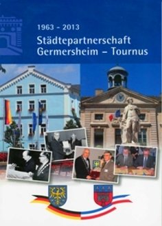 50 Jahre Städtepartnerschaft Germersheim - Tournus 50 Jahre Städtepartnerschaft Germersheim - Tournus