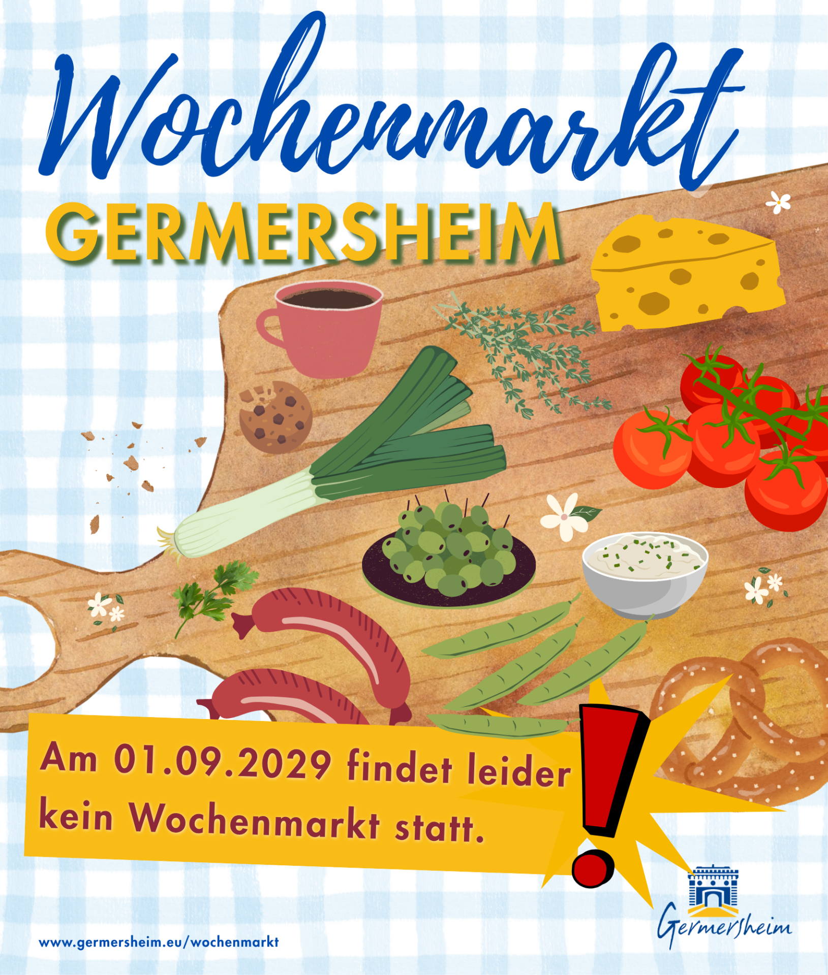 Plakat mit grapfischen Darstellungen von einem Holzbrett mit diversen Marktartikeln z.B. Bohnen, Brot, Oliven etc. Dazu der Text "Wochenmarkt Germersheim" sowie "am 01.09.2026 findet kein Wochenmarkt statt".