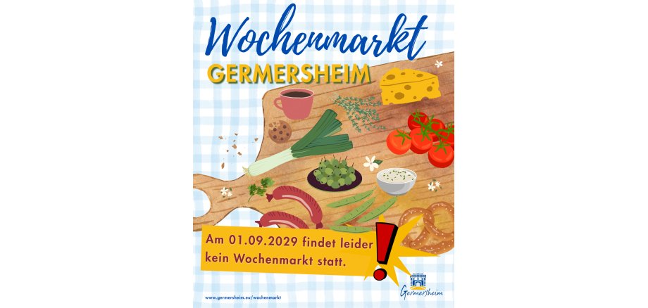 Kopie von Wochenmarkt (185 x 218 mm) - 1 Plakat mit grapfischen Darstellungen von einem Holzbrett mit diversen Marktartikeln z.B. Bohnen, Brot, Oliven etc. Dazu der Text "Wochenmarkt Germersheim" sowie "am 01.09.2026 findet kein Wochenmarkt statt".