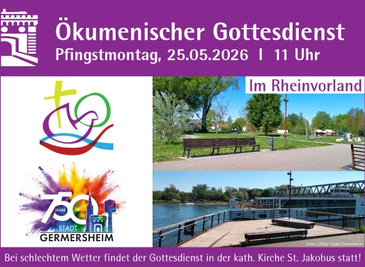 Ökomenischer Gottesdienst am Pfingstmontag (25.05.2026; 11:00 Uhr) im Rheinvorland; bei schlechtem Wetter weicht der Gottesdienst auf die katholische Kirche St. Jakobus in Germersheim aus